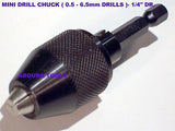 MINI DRILL CHUCK ( 0.5 - 6.5 mm ) WITH 1/4" HEX DRIVE - NEW.